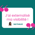 J'ai externalisé ma visibilité ! Nathalie