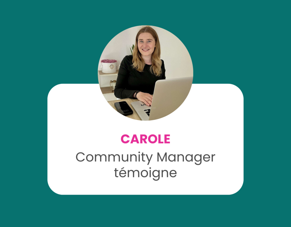 Carole, Community Manager témoigne