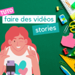 tuto faire des videos stories