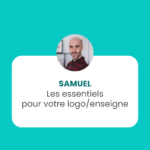 Samuel : les essentiels pour votre logo/enseigne