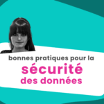 bonnes pratiques pour la sécurité des données