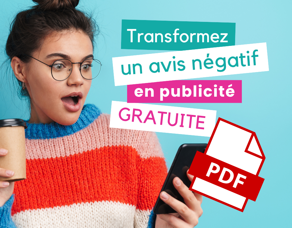 transformez un avis négatif en publicité gratuite